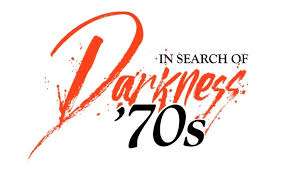 In Search of darkness 70s